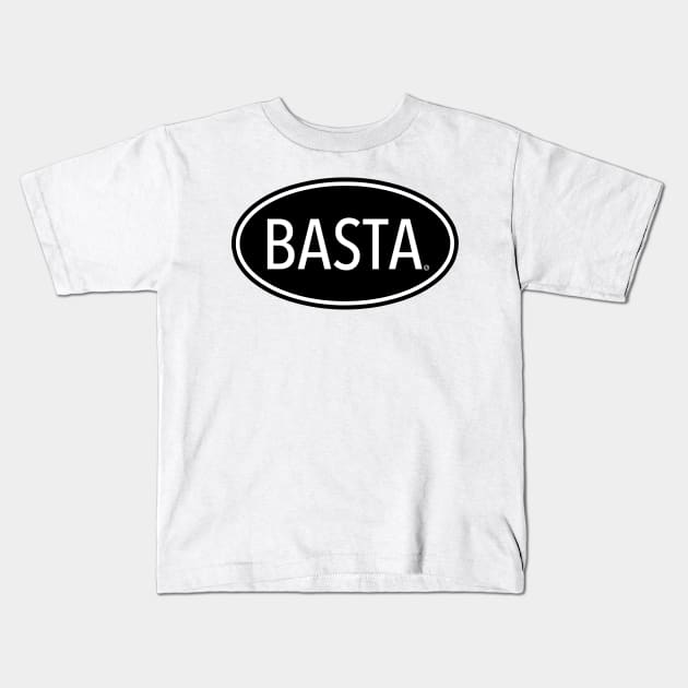 Basta that's Enough Kids T-Shirt by skittlemypony